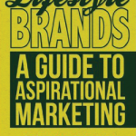 A Guide to Aspirational Marketing