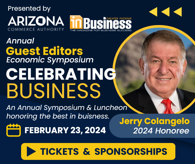 Celebrating Business, honoring Jerry Colangelo, February 23, 2024, In Business Phoenix Guest Editor Economic Symposium